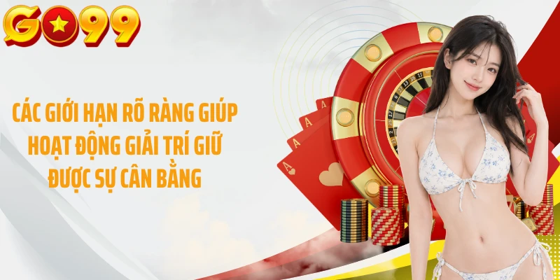 Các giới hạn rõ ràng giúp hoạt động giải trí giữ được sự cân bằng