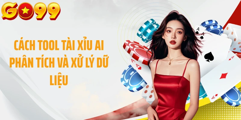 Cách tool tài xỉu AI phân tích và xử lý dữ liệu