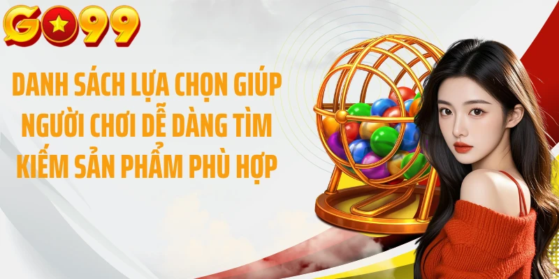 Danh sách lựa chọn giúp người chơi dễ dàng tìm kiếm sản phẩm phù hợp